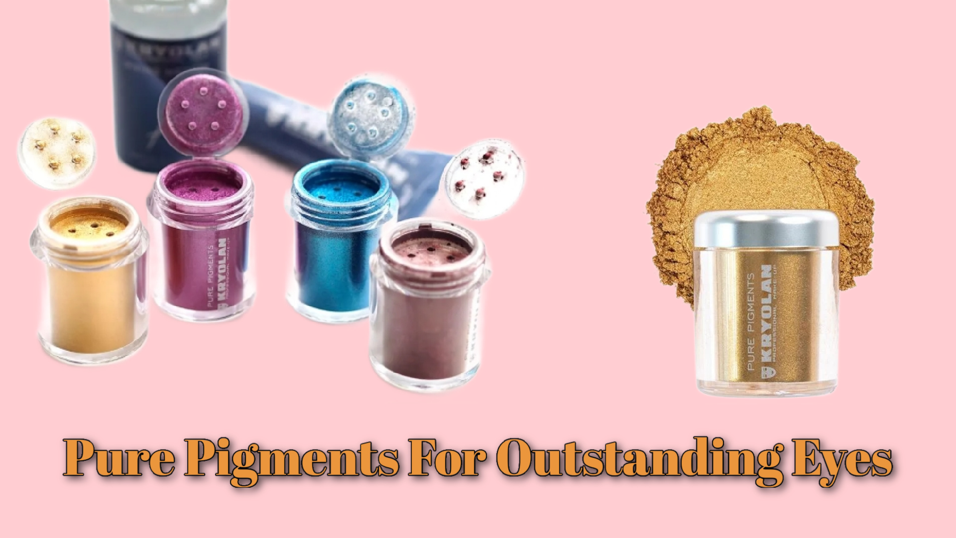 Pure Pigments for outstanding eyes